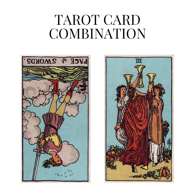page of swords reversed and three of cups tarot cards combination meaning