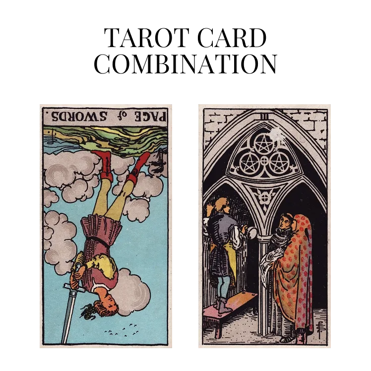 page of swords reversed and three of pentacles tarot cards combination meaning