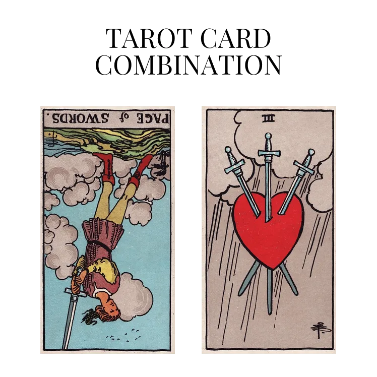 page of swords reversed and three of swords tarot cards combination meaning