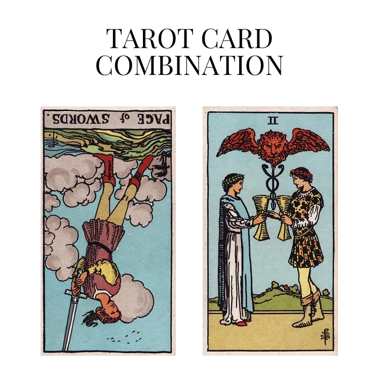 page of swords reversed and two of cups tarot cards combination meaning