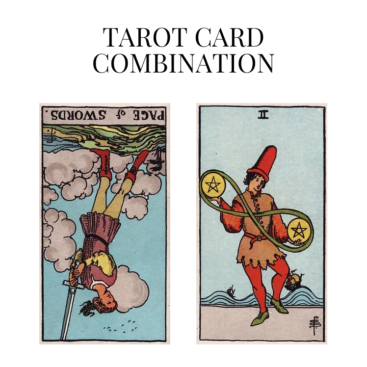 page of swords reversed and two of pentacles tarot cards combination meaning
