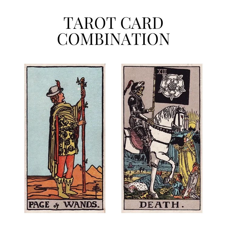 page of wands and death tarot cards combination meaning