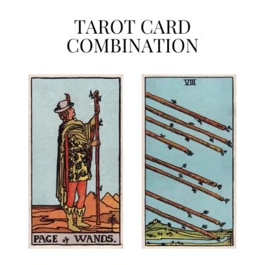 page of wands and eight of wands tarot cards combination meaning