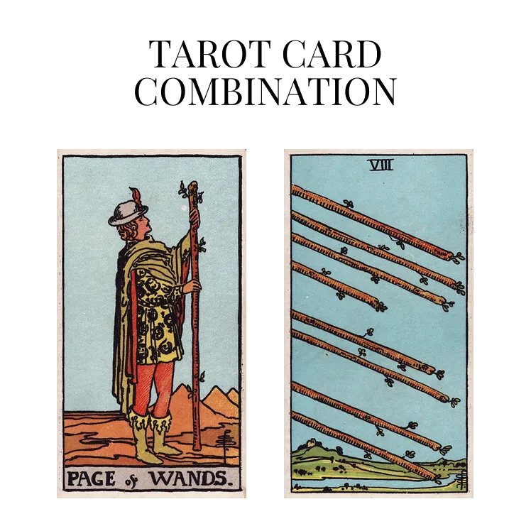 Page Of Wands AND Eight Of Wands Tarot Card Combination