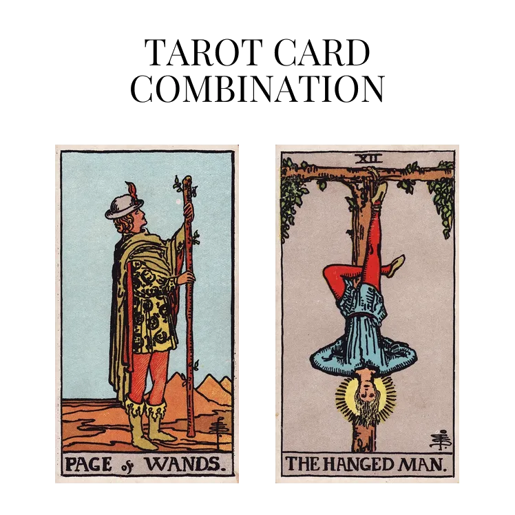 page of wands and the hanged man tarot cards combination meaning