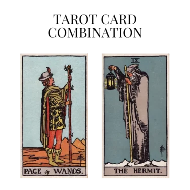 page of wands and the hermit tarot cards combination meaning