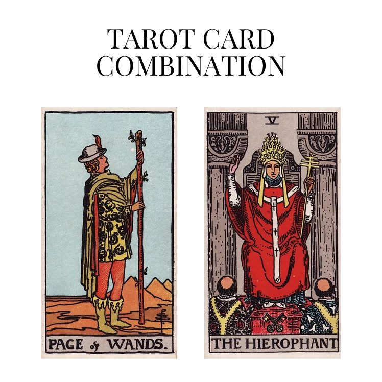 page of wands and the hierophant tarot cards combination meaning