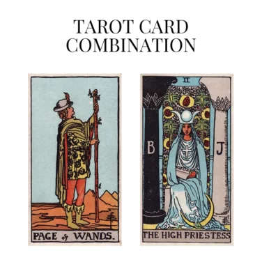 page of wands and the high priestess tarot cards combination meaning
