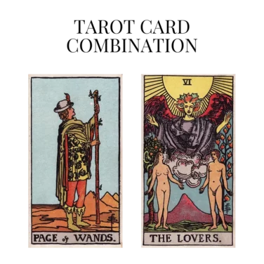 page of wands and the lovers tarot cards combination meaning