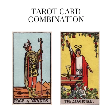 page of wands and the magician tarot cards combination meaning