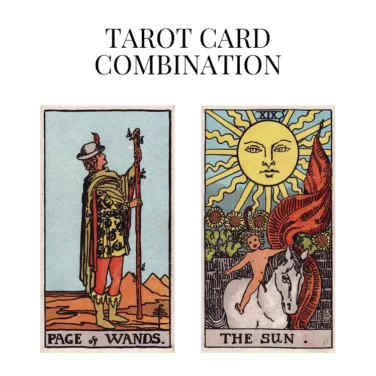 page of wands and the sun tarot cards combination meaning