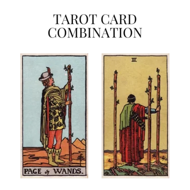 page of wands and three of wands tarot cards combination meaning