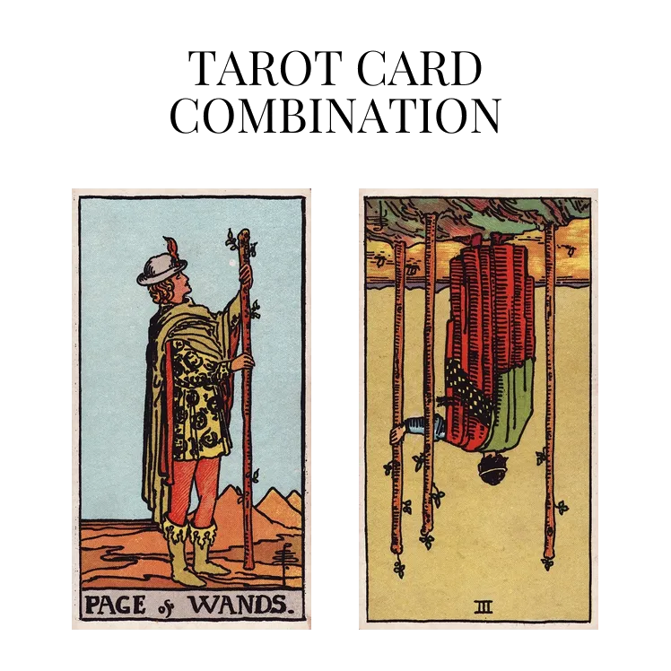 page of wands and three of wands reversed tarot cards combination meaning