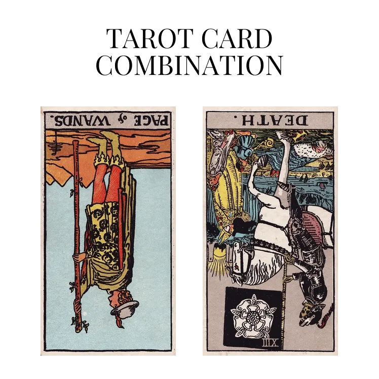 page of wands reversed and death reversed tarot cards combination meaning