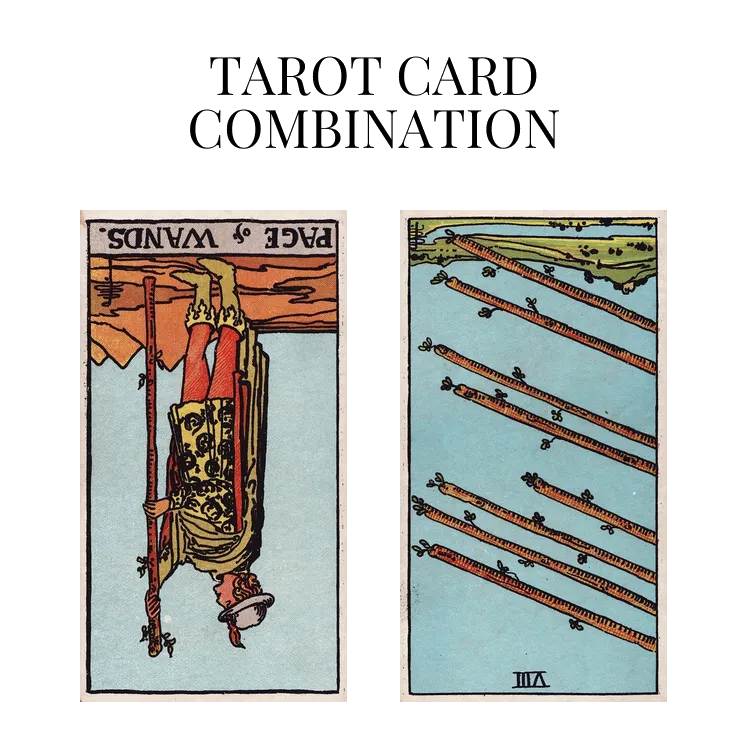 page of wands reversed and eight of wands reversed tarot cards combination meaning