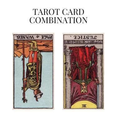 page of wands reversed and justice reversed tarot cards combination meaning