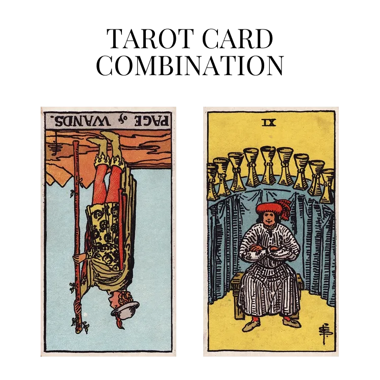 page of wands reversed and nine of cups tarot cards combination meaning