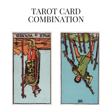 page of wands reversed and seven of wands reversed tarot cards combination meaning