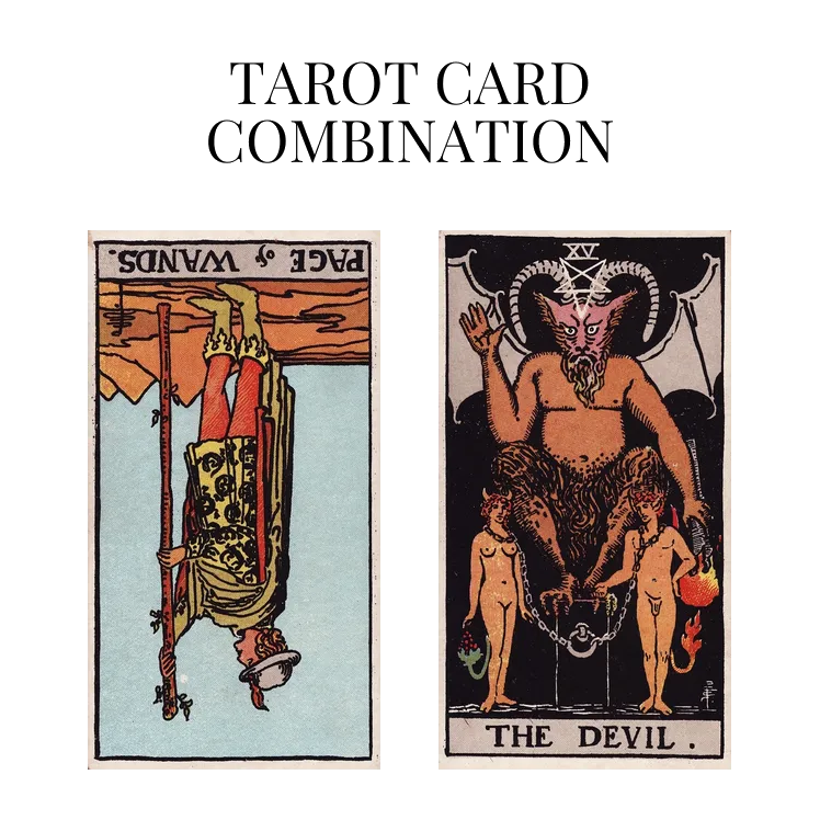 page of wands reversed and the devil tarot cards combination meaning