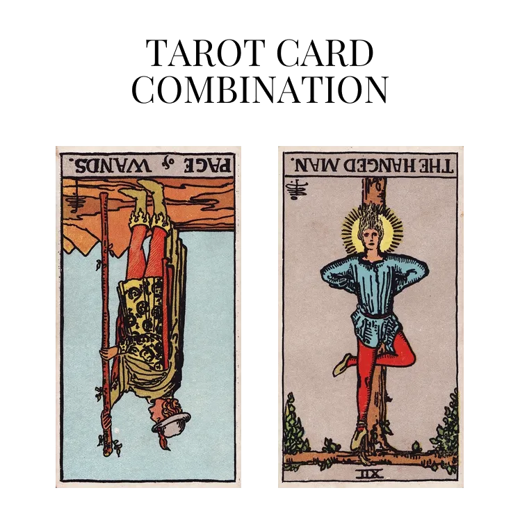 page of wands reversed and the hanged man reversed tarot cards combination meaning