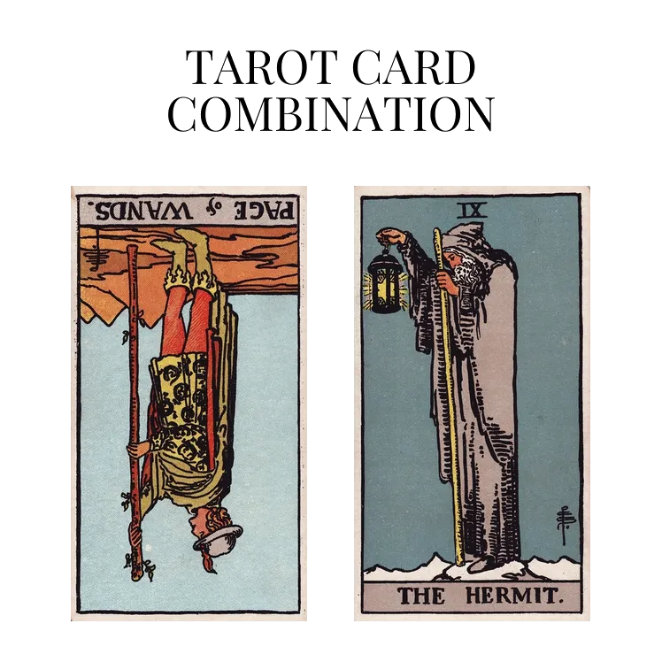 page of wands reversed and the hermit tarot cards combination meaning