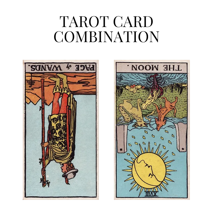 page of wands reversed and the moon reversed tarot cards combination meaning