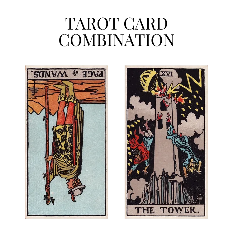 page of wands reversed and the tower tarot cards combination meaning