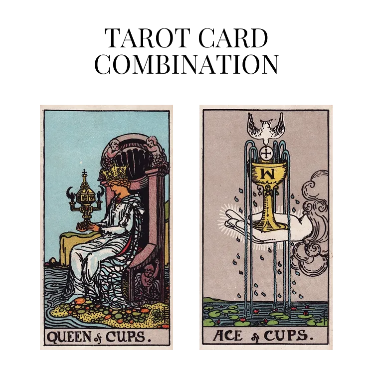 queen of cups and ace of cups tarot cards combination meaning
