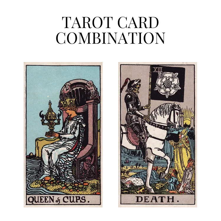 queen of cups and death tarot cards combination meaning