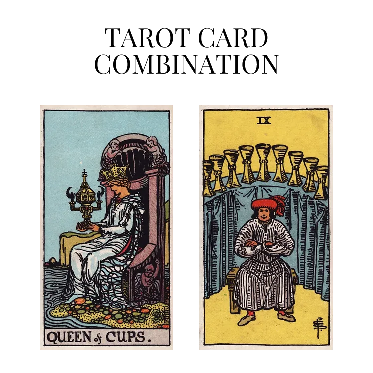 queen of cups and nine of cups tarot cards combination meaning