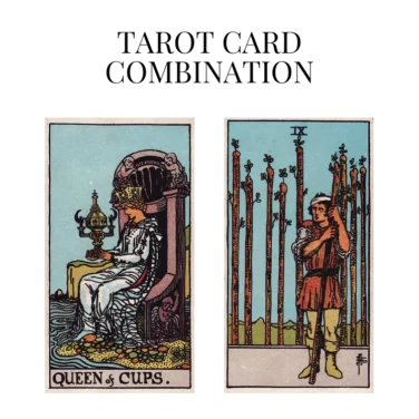 queen of cups and nine of wands tarot cards combination meaning