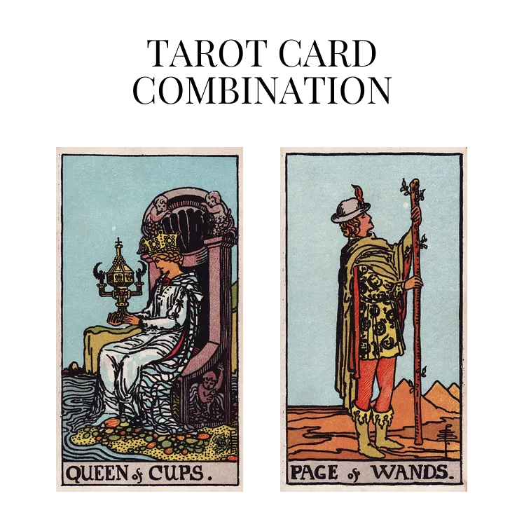 queen of cups and page of wands tarot cards combination meaning