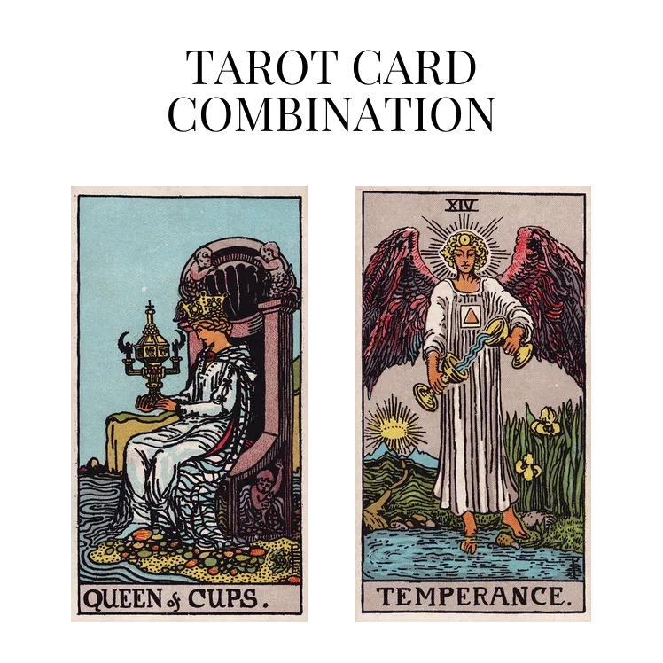 queen of cups and temperance tarot cards combination meaning