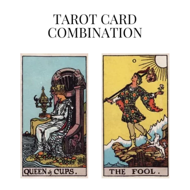 queen of cups and the fool tarot cards combination meaning