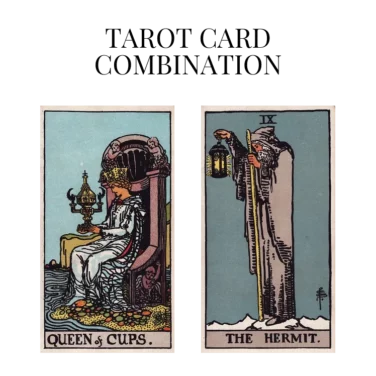queen of cups and the hermit tarot cards combination meaning