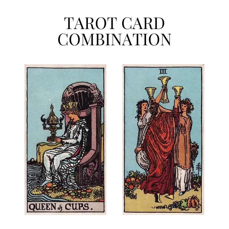 queen of cups and three of cups tarot cards combination meaning