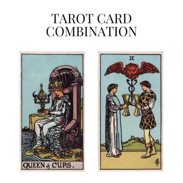 queen of cups and two of cups tarot cards combination meaning