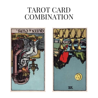 queen of cups reversed and eight of cups reversed tarot cards combination meaning