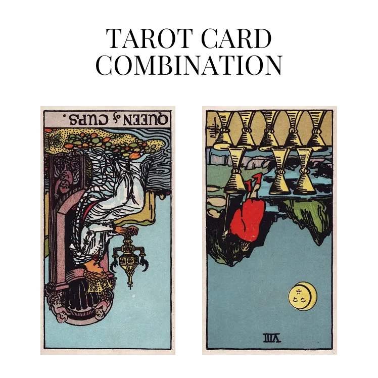 queen of cups reversed and eight of cups reversed tarot cards combination meaning