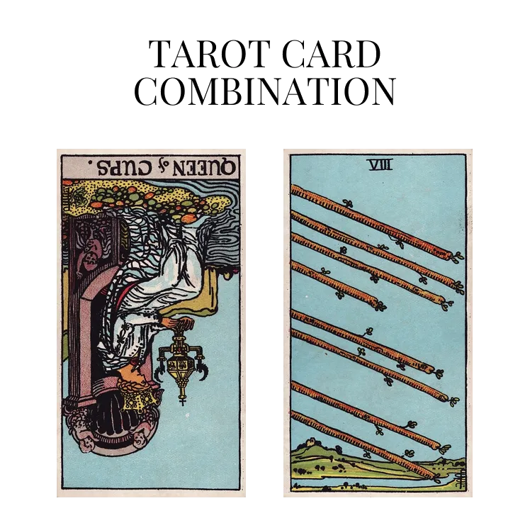 queen of cups reversed and eight of wands tarot cards combination meaning