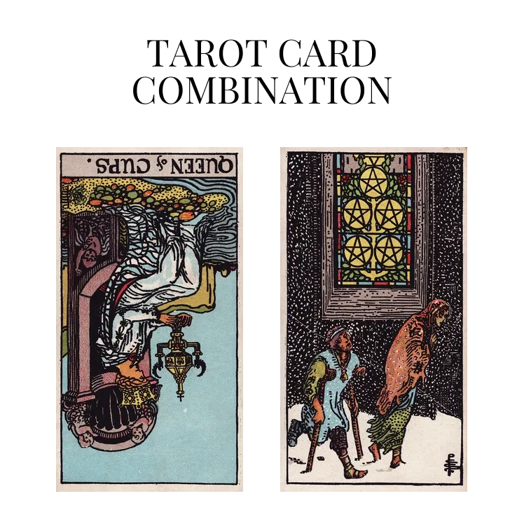 queen of cups reversed and five of pentacles tarot cards combination meaning
