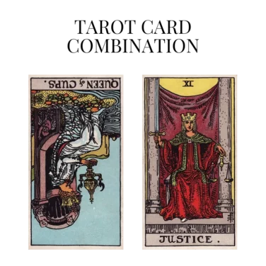 queen of cups reversed and justice tarot cards combination meaning