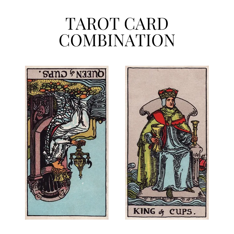 queen of cups reversed and king of cups tarot cards combination meaning