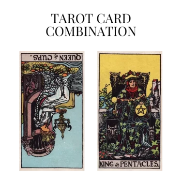 queen of cups reversed and king of pentacles tarot cards combination meaning