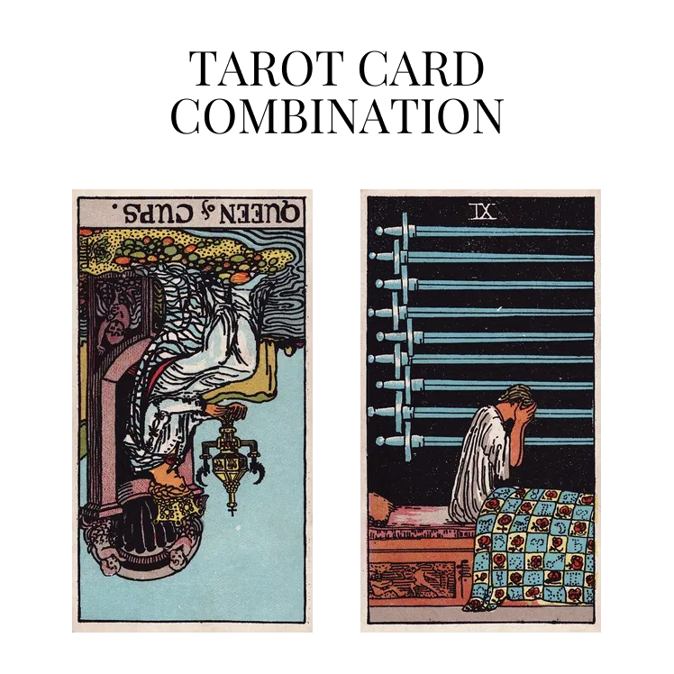 queen of cups reversed and nine of swords tarot cards combination meaning