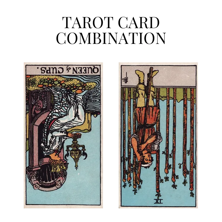 queen of cups reversed and nine of wands reversed tarot cards combination meaning