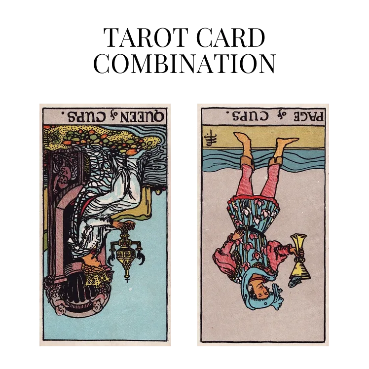 queen of cups reversed and page of cups reversed tarot cards combination meaning