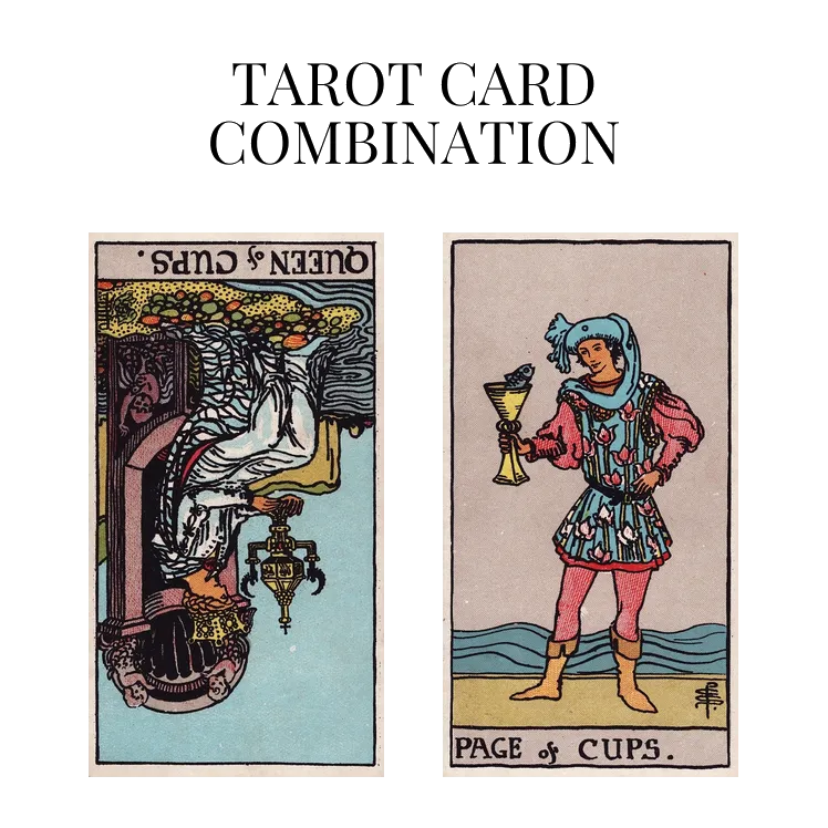 queen of cups reversed and page of cups tarot cards combination meaning