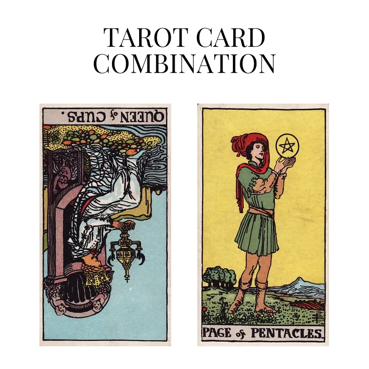 queen of cups reversed and page of pentacles tarot cards combination meaning