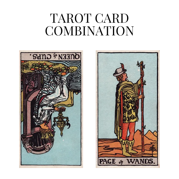 queen of cups reversed and page of wands tarot cards combination meaning